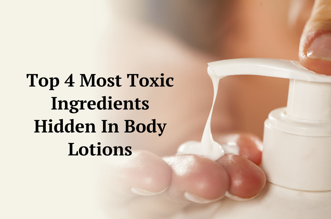 Here Are the Top 4 Most Toxic Ingredients Hidden In Body Lotions