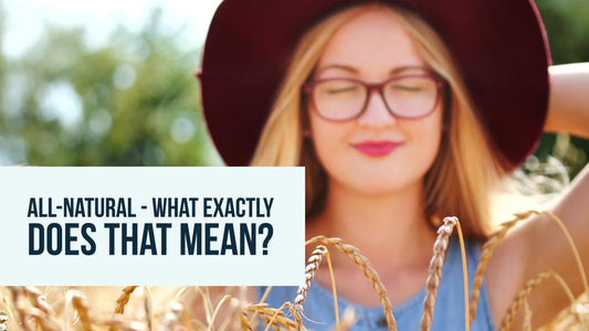 All-Natural - What Exactly Does That Mean?