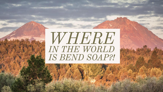 Where in the World is Bend Soap?!