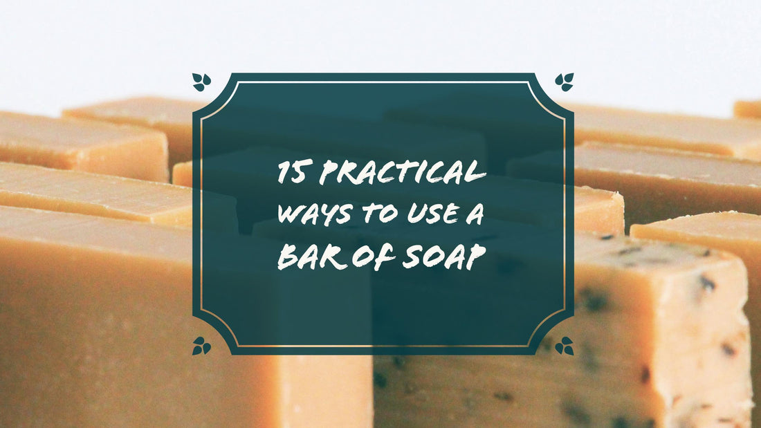 15 Practical Ways to Use a Bar of Soap