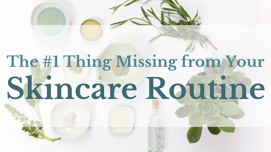 The #1 Thing Missing from Your Skincare Regimen