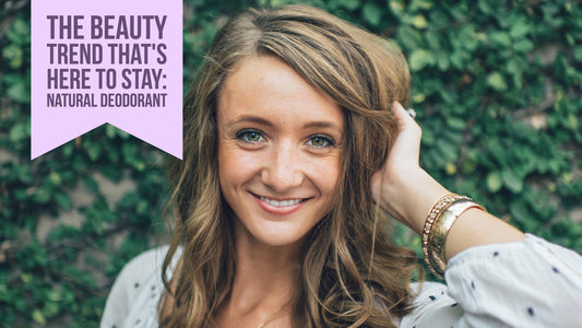 The Beauty Trend That’s Here to Stay: Natural Deodorant