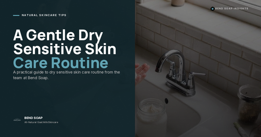 A Gentle, Proven Dry Sensitive Skin Care Routine (Step-by-Step)