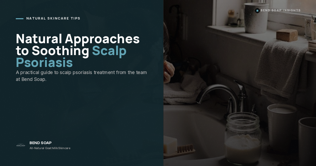 Natural Scalp Psoriasis Relief: A Gentle, Soothing Routine