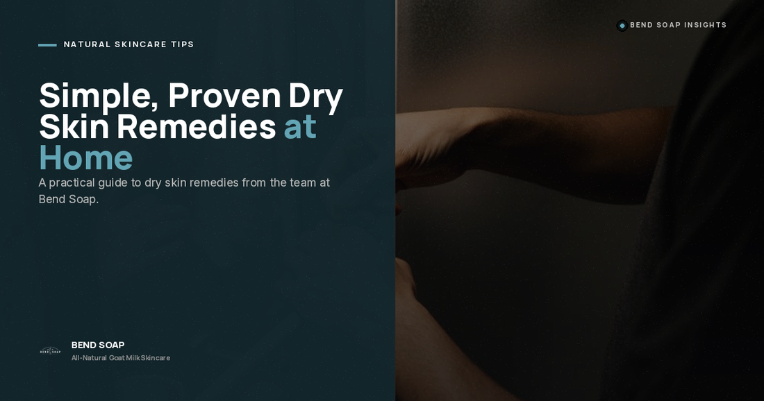 Simple, Proven Dry Skin Remedies You Can Make at Home Today