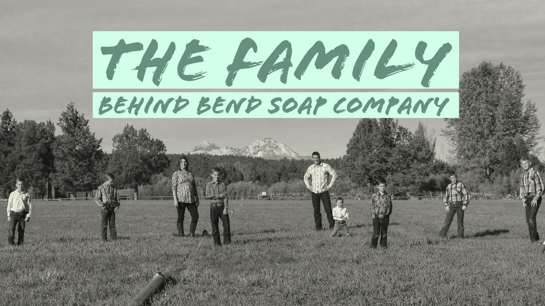 The Family Behind Bend Soap Company