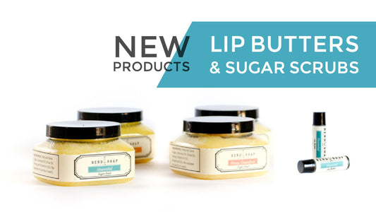 New Products: Lip Butters & Sugar Scrubs